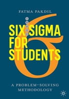 Six Sigma for Students : A Problem-Solving Methodology 303040708X Book Cover