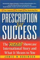 Prescription for Success: The Rexall Showcase International Story and What It Means to You 0761519815 Book Cover
