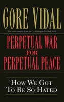 Perpetual War for Perpetual Peace 156025405X Book Cover