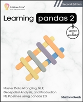 Learning Pandas 2, Second Edition: Master Data Wrangling, NLP, Geospatial Analysis, and Production ML Pipelines using pandas 2.3 9349174669 Book Cover