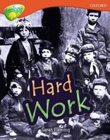 Oxford Reading Tree: Stage 13: Treetops Non-Fiction: Hard Work 0199198721 Book Cover