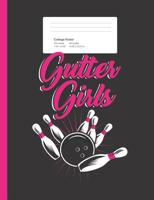 Gutter Girls: Bowling Love Composition Book for School w/ College Ruled Paper 200 Pages 1071058061 Book Cover