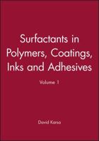 Surfactants In Polymers, Coatings, Inks And Adhesives 1841273368 Book Cover