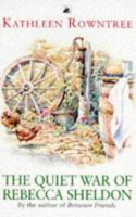 The Quiet War of Rebecca Sheldon 0552993255 Book Cover
