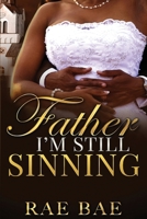 Father I’m Still Sinning B0924CY1Z2 Book Cover