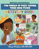 The Prince of Picky Eating Tries New Foods Activity Book 1736187376 Book Cover