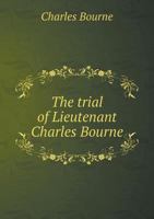 The Trial of Lieutenant Charles Bourne 1141822601 Book Cover