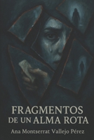 Fragmentos de un Alma Rota (Spanish Edition) B0F74JDGFX Book Cover