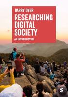 Researching Digital Society: An Introduction 1529600715 Book Cover
