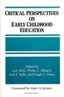 Critical Perspectives on Early Childhood Education (S U N Y Series, Frontiers in Education) 0791406989 Book Cover