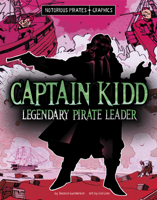 Captain Kidd, Legendary Pirate Leader (Notorious Pirates Graphics) B0DWDZ23HX Book Cover