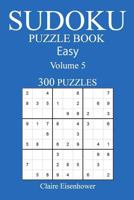 Sudoku Puzzle Book: [2017 Edition] Easy Volume 5-300 Puzzles 1539983773 Book Cover