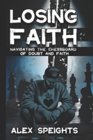 Losing Faith: Navigating the Chessboard of Doubt and Faith B0DXD1S6PD Book Cover