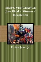 Sisa's Vengeance: Rizal / Woman / Revolution 1105120732 Book Cover