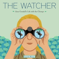 The Watcher: The Story of Jane Goodall 0375867740 Book Cover