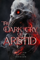 The Dark Cry of Aristid B0BK321BSY Book Cover