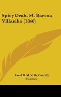 Spisy Drah. M. Barona Villaniho (1846) 110430774X Book Cover