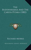 The Buddhavamsa And The Cariya-Pitaka 1120731941 Book Cover