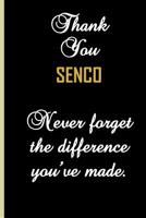 Thank You SENCO. Never forget the difference you've made.: A gift for your child's SENCO to let them know how much their work meant to your child this year. A sweet thank you present. 1073317455 Book Cover