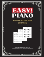 Easy! Piano Klavier Notenlesen Übungen für Beginner : Lerne wie man Musik liest, mit großen Noten, und einfachen Beispielen 1964383196 Book Cover