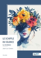 Le souffle du silence: La révélation (French Edition) B0GNLV9VJJ Book Cover