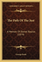 The Path Of The Just: A Memoir Of Daniel Bayliss 1146639015 Book Cover