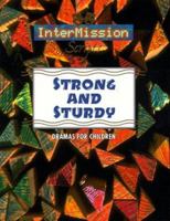 Strong and Sturdy: Dramas for Children (Intermission Scripts) 0570053897 Book Cover