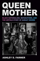 Queen Mother: Black Nationalism, Reparations, and the Untold Story of Audley Moore 0593701542 Book Cover