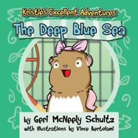Kristie's Excellent Adventures: The Deep Blue Sea 194147814X Book Cover