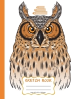 Sketch Book: A Hand Drawn Owl Themed Personalized Animals Sketch Book 110 Large Pages for Creative Drawing and Sketching 1708585354 Book Cover