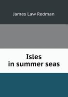 Isles in Summer Seas 1359747923 Book Cover