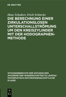 Die Berechnung einer zirkulationslosen Unterschallströmung um den Kreiszylinder mit der Hodographenmethode 3112583418 Book Cover