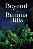 Beyond the Banana Hills 1977228291 Book Cover
