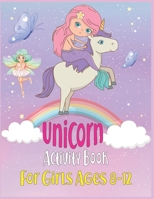 Unicorn Activity Book For Girls Ages 8-12 B088Y4RPSB Book Cover