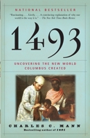 1493: Uncovering the New World Columbus Created 0307278247 Book Cover
