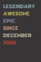 Legendary Awesome Epic Since December 2005 - Birthday Gift For 14 Year Old Men and Women Born in 2005: Blank Lined Retro Journal Notebook, Diary, Vintage Planner 1710151161 Book Cover
