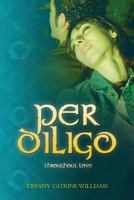 Per Diligo: Throughout Love 1482328712 Book Cover