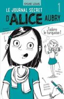 JOURNAL SECRET D'ALICE AUBRY, 11 ANS (LE) T.01 2897399112 Book Cover