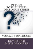 Prison Possibilities Dialogue Series: Volume 3 Dialogues 154317809X Book Cover