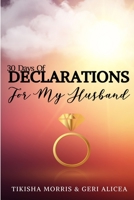 30 Days of DECLARATIONS for My Husband 0359953891 Book Cover