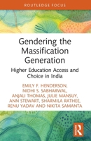 Gendering the Massification Generation: Higher Education Access and Choice in India 1032363010 Book Cover
