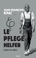 Le Pflegehelfer: Leben im Alter (German Edition) 3991318571 Book Cover