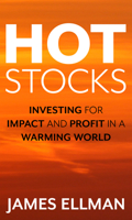 Hot Stocks: Investing for Impact and Profit in a Warming World 1538137461 Book Cover
