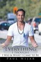 Everything I Thought I Was & What I Came to Be (Enlightenment Reiki Lifespan Development) 149903069X Book Cover