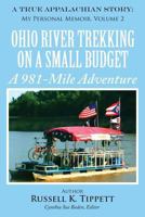 Ohio River Trekking on a Small Budget a 981-Mile Adventure 1618563009 Book Cover
