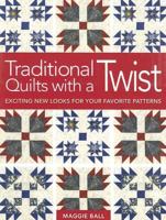 Traditional Quilts With a Twist 0896892735 Book Cover