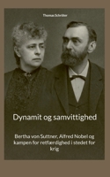 Dynamit og samvittighed: Bertha von Suttner, Alfred Nobel og kampen for retfærdighed i stedet for krig (Danish Edition) 3695728132 Book Cover