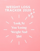 Weight Loss Tracker 2020 :  Diet And Fitness Journal Weight Loss Tracker, Workout , Meal Planner, Shopping List Progress Tracker Log Daily ... Gift ... Dad Brother Siste: Weight Loss journal 1655405950 Book Cover