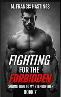 Fighting for the Forbidden: Stranded With My Stepbrother Book 7 B0FN7KJXTC Book Cover