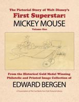 The Pictorial Story of Walt Disney's First Superstar: Mickey Mouse 153274384X Book Cover